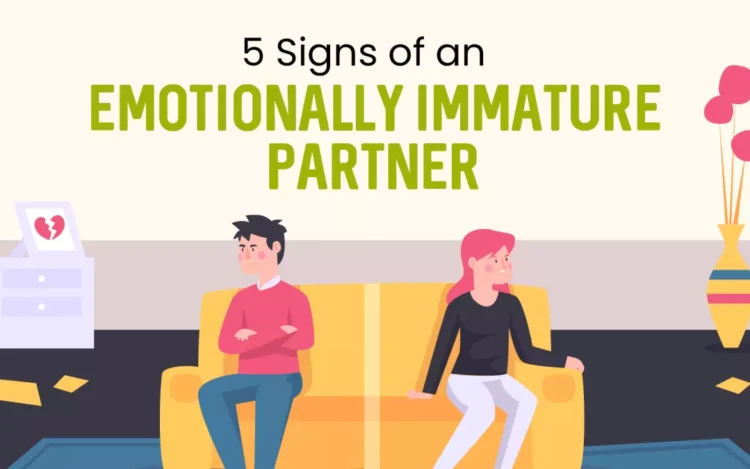 5 Signs of an Emotionally Immature Romantic Relationship 1 Emotionally Immature Romantic Relationship